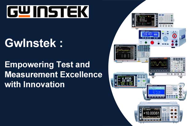 GwInstek : Empowering Test and Measurement Excellence with Innovation