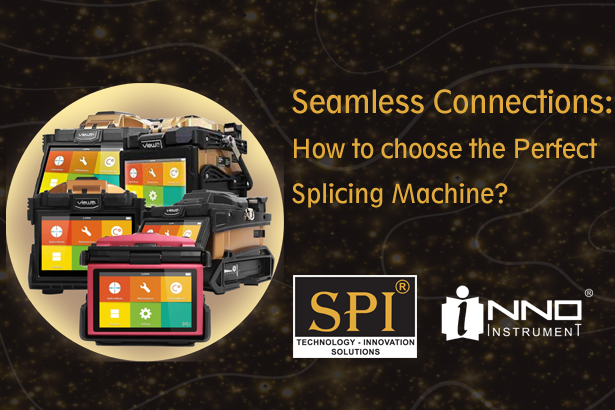 Seamless Connections: How to choose the Perfect Splicing Machine?